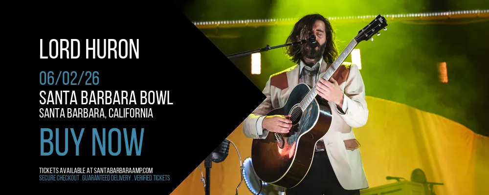 Lord Huron at Santa Barbara Bowl